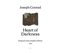 Heart of Darkness: Original and complete edition (1899)