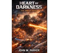HEART OF DARKNESS: THE OMEGA SIEGE (THE HEART OF DARKNESS SAGA)