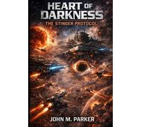 HEART OF DARKNESS: THE STINGER PROTOCOL (THE HEART OF DARKNESS SAGA)