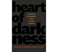 Heart of Darkness: Unraveling the Mysteries of the Invisible Universe: 18 (Science Essentials)