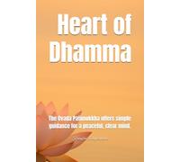 Heart of Dhamma: The Ovada Patimokkha offers simple guidance for a peaceful, clear mind.