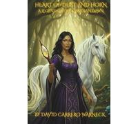 HEART OF DUST AND HORN: A LEGEND OF THE OBSIDIAN DAWN