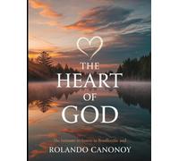HEART OF GOD: Discovering the Depths of His Unfailing Love Through Scripture