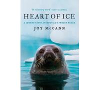 Heart of Ice: A Journey Into Antarctica’s Frozen Realm