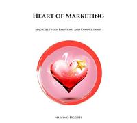Heart of Marketing: Magic between Emotions and Connections