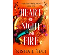 Heart of Night and Fire : An absolutely addictive fantasy romance