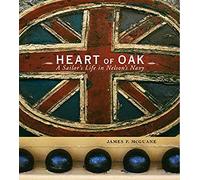 Heart of Oak - A Sailor′s Life in Nelson′s Navy