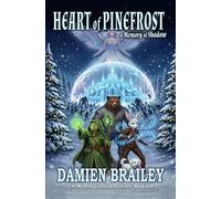 Heart of Pinefrost: A Memory of Shadow: 1 (The Memory Guardian Archives)