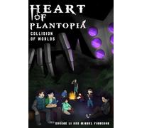 Heart of Plantopia: Collision of Worlds: 1