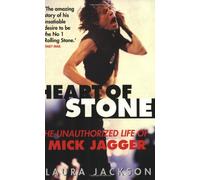 Heart Of Stone: Unauthorized Life of Mick Jagger
