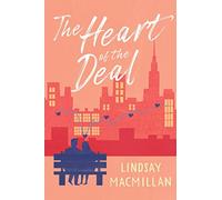 Heart Of The Deal, The: A Novel