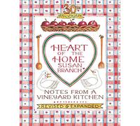 Heart of the Home: Notes from a Vineyard Kitchen 30th A - HardBack NEW Branch, I