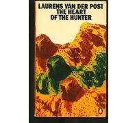 Heart of the Hunter: Customs and Myths of the African Bushman