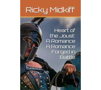 Heart of the Joust: A Romance A Romance Forged in Battle
