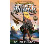 Heart of the Land (Spirit Animals: Fall of the Beasts, Book 5) (Spirit Animals: Fall of the Beasts, 5)