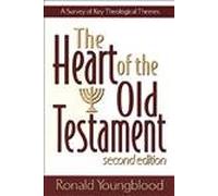 Heart of the Old Testament, The: A Survey of Key Theological Themes