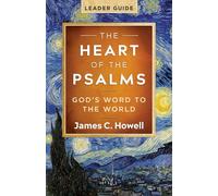 Heart of the Psalms - Leader Guide: God's Word to the World (The Heart of the Psalms - Leader Guide)