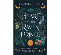 Heart of the Raven Prince : A fae fantasy romance retelling of Cinderella