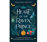 Heart of the Raven Prince: A fae fantasy romance retelling of Cinderella (Entangled with Fae)