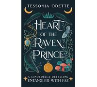 Heart of the Raven Prince: A fae fantasy romance retelling of Cinderella (Entangled with Fae)