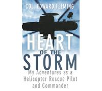 Heart of the Storm: My Adventures as a Helicopter Rescue Pilot and Commander