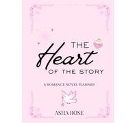 Heart of the Story: A Romance Novel Planner