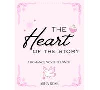 Heart of the Story: A Romance Novel Planner
