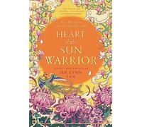 Heart of the Sun Warrior: The SUNDAY TIMES bestselling sequel to the epic fantasy DAUGHTER OF THE MOON GODDESS: Book 2 (The Celestial Kingdom Duology)