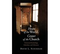 Heart of the World, Center of the Church: Communio Ecclesiology, Liberalism, and Liberation