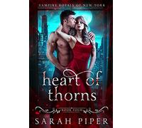 Heart of Thorns: A Dark Vampire Romance: 4 (Vampire Royals of New York)