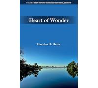 Heart of Wonder (Current Perspectives on Confucianism, Taoism, Buddhism, and Education)