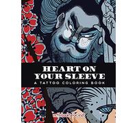 Heart on Your Sleeve: A Tattoo Coloring Book