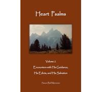 Heart Psalms: Volume 2 Encounters with His Guidance, His Edicts, and Salvation (Heart Psalms Volume 1 Encounters with His Love, Comfort, Promises and Salvation)