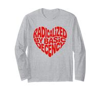 Heart RADICALIZED by Basic Decency Election Protest Squad Long Sleeve T-Shirt