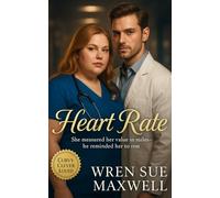 Heart Rate: A heartfelt plus-sized slow-burn hospital romance where courage, healing, and chemistry beat in perfect rhythm (Curves Worth Keeping: BBW ... Self-Worth, Sensuality, and Starting Over)