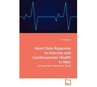 Heart Rate Response to Exercise and Cardiovascular Health in Men: A Prospective Population Study
