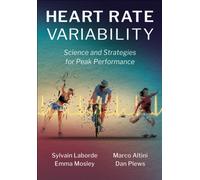 Heart Rate Variability : Science and Strategies for Peak Performance