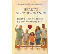 Heart’s Second Chance: Heal the Heart and Restore Joy, with the Power of ECP (Doctor's Fix)