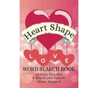 Heart Shape Love Word Search Book | 55 Easy Puzzles | 9 Words per Puzzle | Heart Shaped: Word Searches With Easy to Read Heart Shapes About Love, ... for Valentine's Day, LoveOne and Free Times