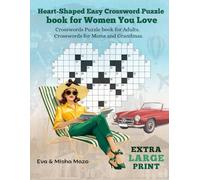 Heart-Shaped Easy Crossword Puzzle book for Women You Love: Crosswords Puzzle book for Adults. Crosswords for Moms and Grandmas. Extra Large Print ... crossword puzzle books for mom and dad)