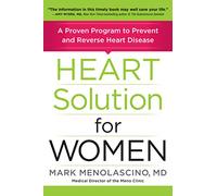 Heart Solution for Women: A Proven Program to Prevent and Reverse Heart Disease