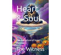 Heart & Soul: The Adventure of Inner Harmony