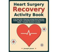 Heart Surgery Recovery Activity Book: A Get Well Gift of Big Easy-to-Read Word Searches, Sudoku, Mazes, and Gentle Puzzles for Recovering Adults - Complete Solutions Included