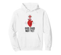 Heart Surgery Survivor God Said Not Yet Faith Pullover Hoodie