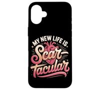 Heart Surgery Survivor My New Life Is Scar Tacular Case for iPhone 16 Plus