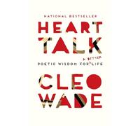 Heart Talk Poetic Wisdom for a Better Life by Cleo Wade (Paperback Book)