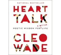 Heart Talk: Poetic Wisdom for a Better Life the New