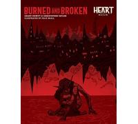 Heart: The City Beneath - Burned and Broken