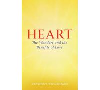 Heart: The Wonders and the Benefits of Love