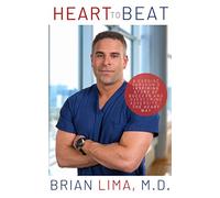 Heart To Beat: A Cardiac Surgeon’s Inspiring Story of Success and Overcoming Adversity-The Heart Way
